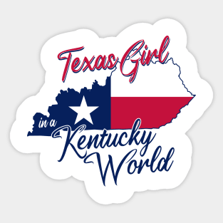 Texas Girl in a Kentucky World Sticker